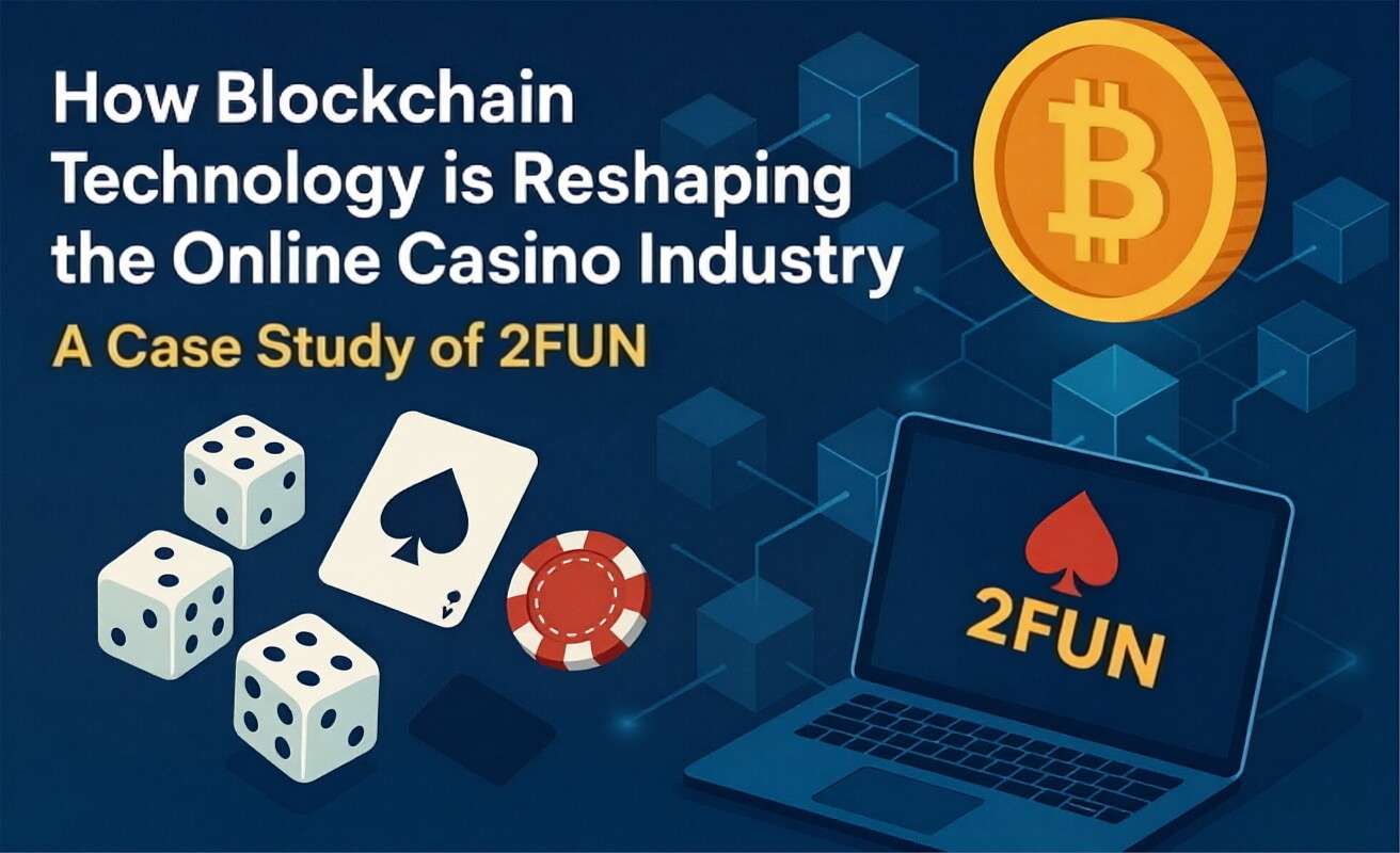 How Blockchain Technology is Reshaping the Online Casino Industry: A Case Study of 2FUN
